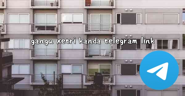 <b>gangu xetri kanda telegram link</b>