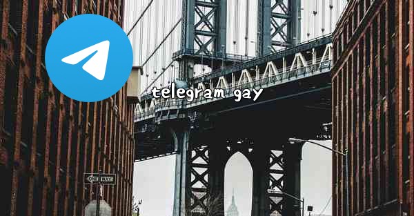 <b>telegram gay</b>