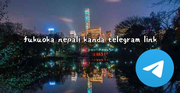 fukuoka nepali kanda telegram link