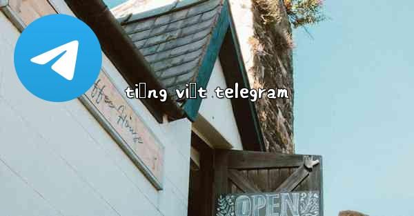 tiếng việt telegram