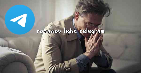 <b>romanov light telegram</b>