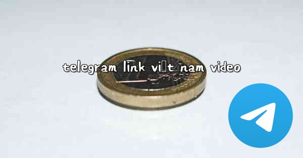 telegram link việt nam video