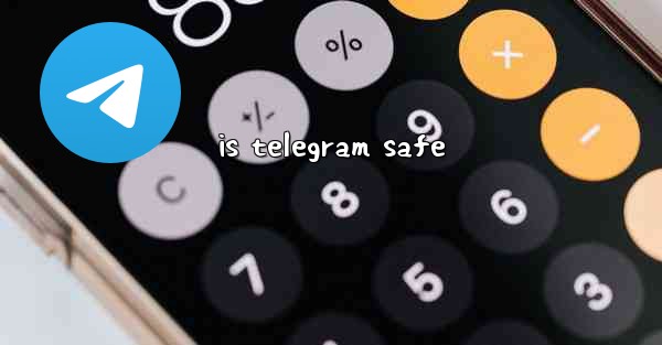 <b>is telegram safe</b>