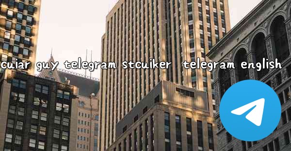 muscuiar guy telegram stcuiker  telegram english