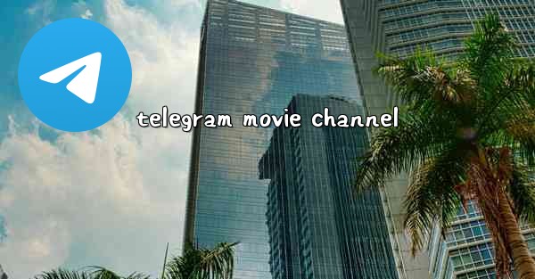 <b>telegram movie channel</b>