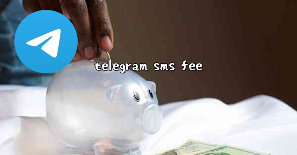 telegram sms fee