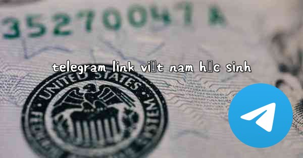 telegram link việt nam học sinh