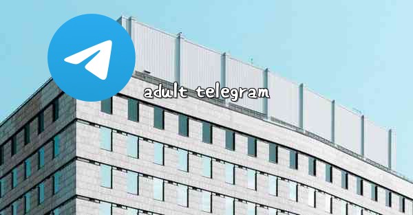 <b>adult telegram</b>