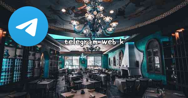 <b>telegram web k</b>