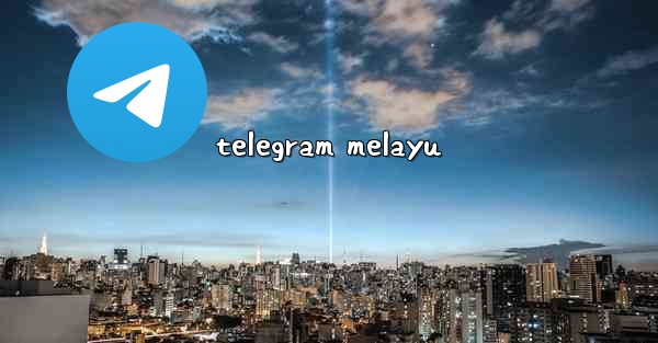 <b>telegram melayu</b>