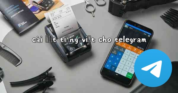 cài đặt tiếng việt cho telegram