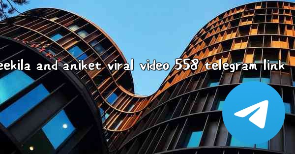 deekila and aniket viral video 558 telegram link