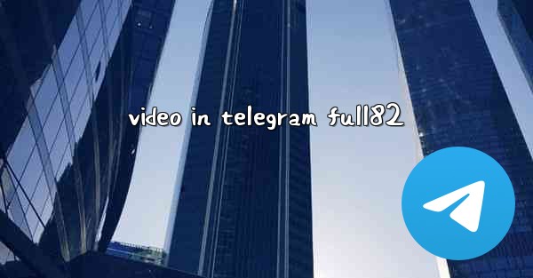 <b>video in telegram full82</b>