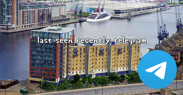 <b>last seen recently telegram</b>