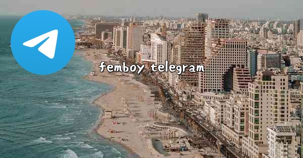 <b>femboy telegram</b>