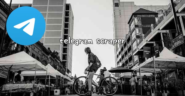 <b>telegram scraper</b>