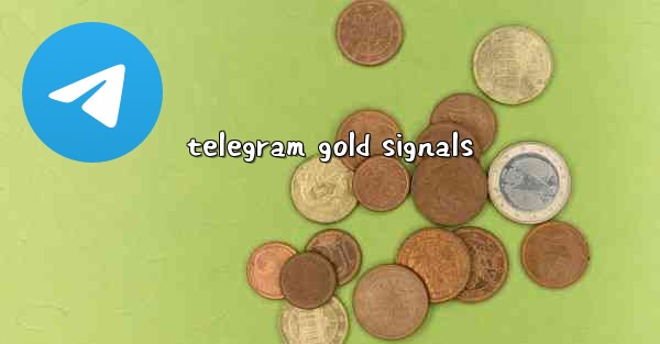 <b>telegram gold signals</b>