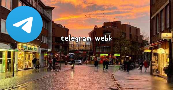 <b>telegram webk</b>