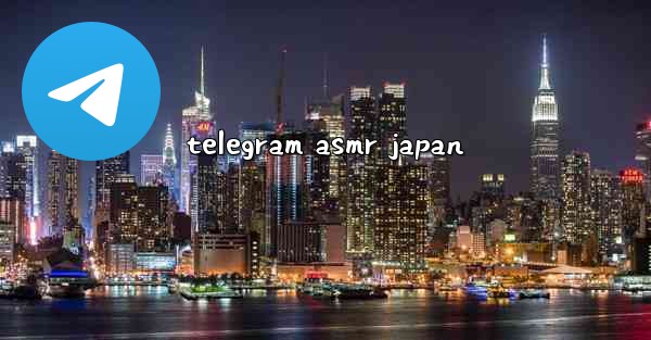 telegram asmr japan