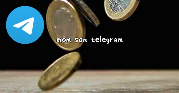 mom son telegram