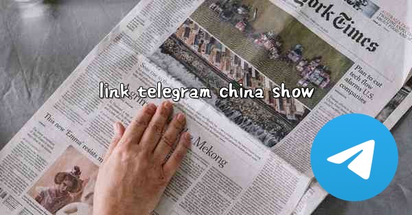link telegram china show