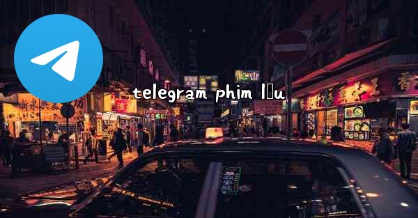 telegram phim lậu