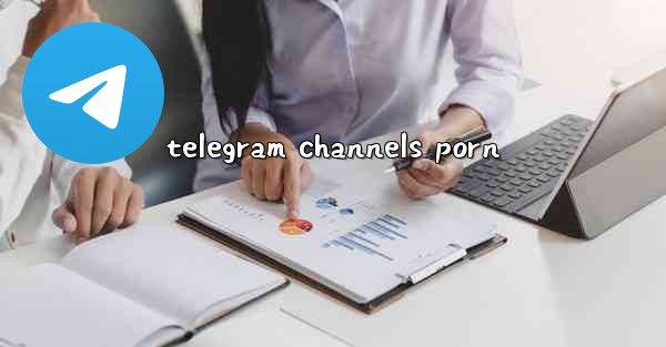 <b>telegram channels porn</b>