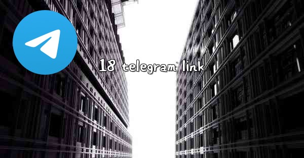 18 telegram link