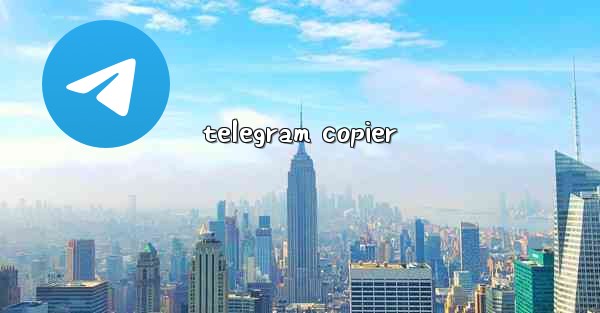 <b>telegram copier</b>