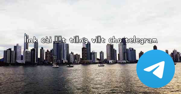 link cài đặt tiếng việt cho telegram