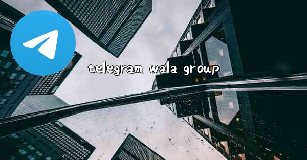 <b>telegram wala group</b>