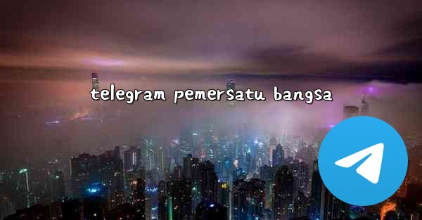 <b>telegram pemersatu bangsa</b>