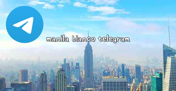manila bianco telegram