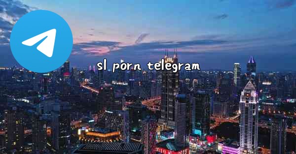 sl porn telegram