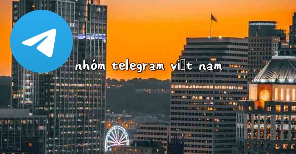 nhóm telegram việt nam