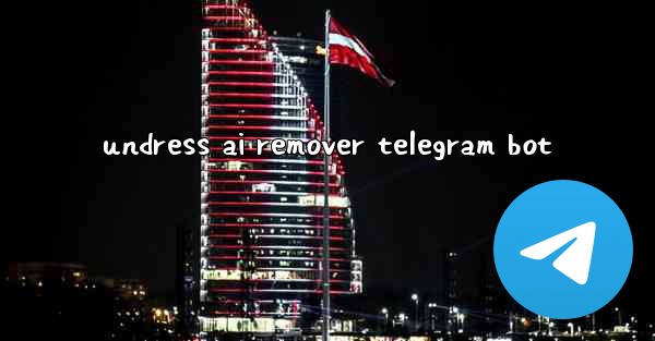 undress ai remover telegram bot