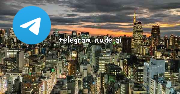 telegram nude ai