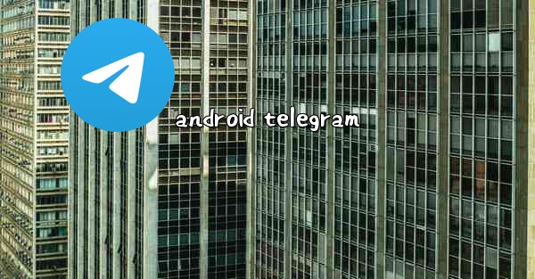android telegram