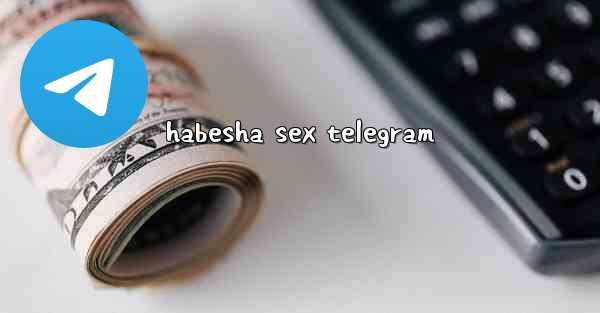 habesha sex telegram