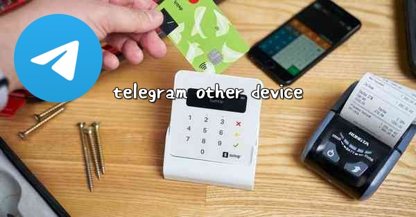 <b>telegram other device</b>