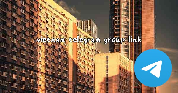vietnam telegram group link