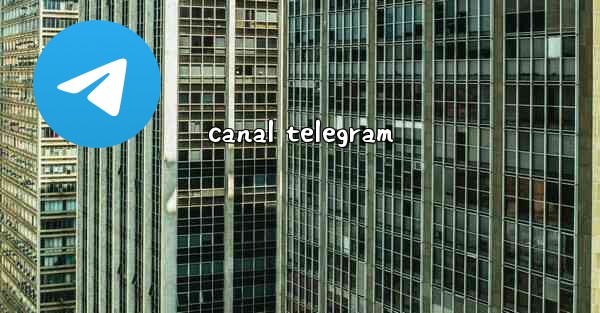 <b>canal telegram</b>
