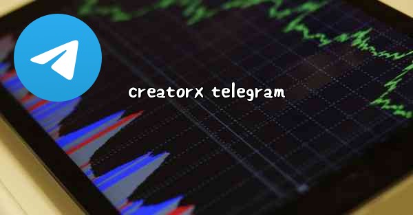 <b>creatorx telegram</b>