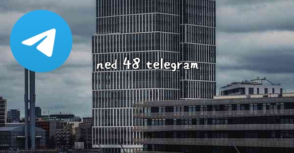 ned 48 telegram