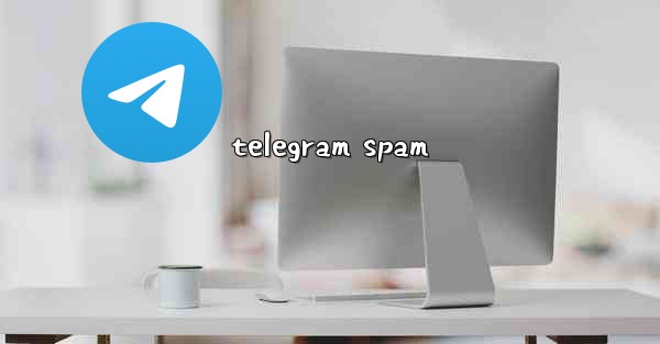 <b>telegram spam</b>