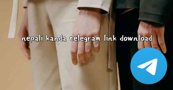 nepali kanda telegram link download