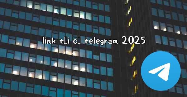 link tối cổ telegram 2025