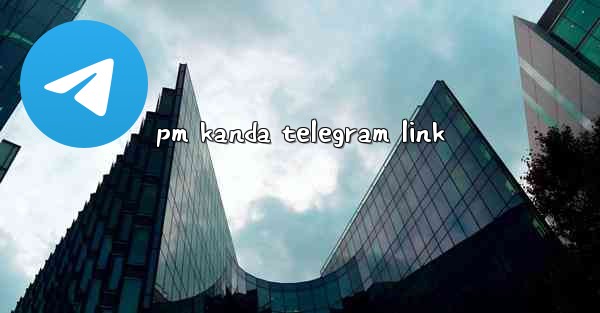 pm kanda telegram link