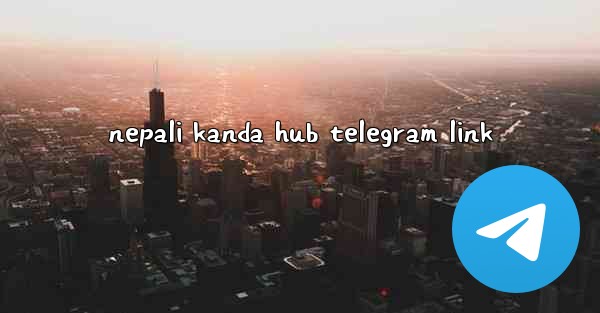 nepali kanda hub telegram link