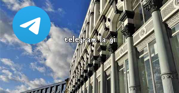 telegram la gi